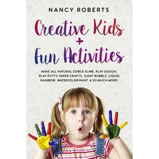 Creative Kids + Fun Activities: Make all Natural Edible Slime Play Dough Play Putty Paper Crafts ... Paperback, Independently Published, English, 9781728669373