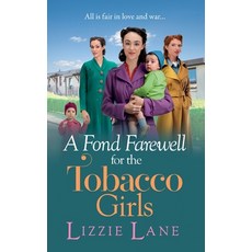 (영문도서) A Fond Farewell for the Tobacco Girls Hardcover, Boldwood Books Ltd, English, 9781785136931