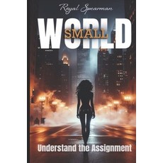 (영문도서)Small World: Understand the Assignment Paperback, Independently Published, English, 9798324593520