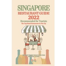 (영문도서) Singapore Restaurant Guide 2022: Your Guide to Authentic Regional Eats in Singapore (Restaura... Paperback, Independently Published, English, 9798503374902