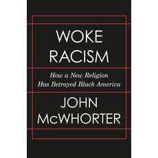 Woke Racism:How a New Religion Has Betrayed Black America, Portfolio, English, 9780593423066 - wavetoearth