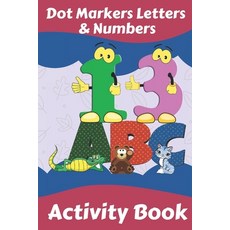 Dot Markers letters & numbers Activity Book: Learn the Alphabet A to Z Numbers 1-10 and Shapes - D... Paperback, Independently Published, English, 9798729371433