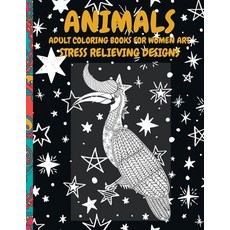 Adult Coloring Books for Women Art - Animals - Stress Relieving Designs Paperback, Independently Published, English, 9798715505507