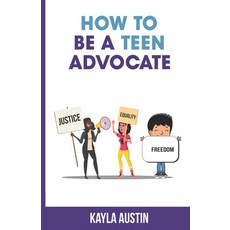 How to Be a Teen Advocate Paperback, Bowker Identifier Services, English, 9780578748399 - 애드보킷