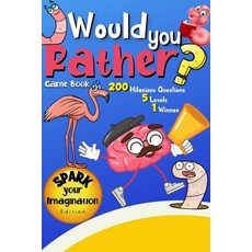 Would You Rather Game Book: Try Not to Laugh Challenge Book Kids 6-12. The Most Creative Collection ... Paperback, Independently Published, English, 9798709587175