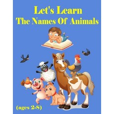Let's Learn The Names Of Animals: Great activities book for preschool kids to learn the names of ani... Paperback, Independently Published