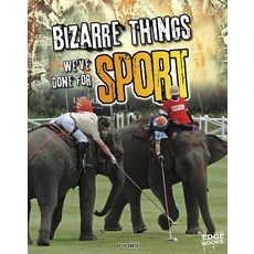 Bizarre Things We've Done for Sport Paperback, Capstone Press, English, 9781491443439