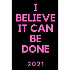 나는 그것을 할 수 있다고 믿습니다! 2021 Inspirational Journal (6 "x9") : 메모 아이디어 목록 약, 단일옵션