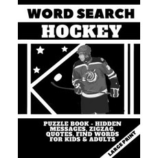 Word Search Hockey - Puzzle Book - Hidden Messages Zig Zag Quotes Find Words for Kids and Adults ... Paperback, Independently Published