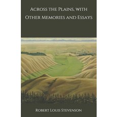 Across the Plains with Other Memories and Essays Paperback, Independently Published, English, 9798696870892