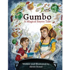 Gumbo: A Magical Bayou Tale Hardcover, English, 9781941879207, Pelican Publishing Company
