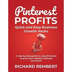 Paperback Pinterest Profits: Quick and Easy Business Growth Hacks: A step by step guide to using Pi, 1, 기타