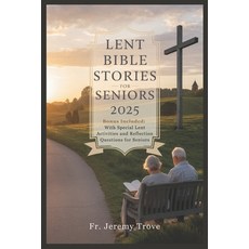 (영문도서) Lent Bible Stories For Seniors 2025: 40 Days of Inspiring Bible Stories Reflec... Paperback, Independently Published, English, 9798309271917