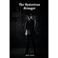 The Mysterious Stranger: The Mysterious Stranger and Other Stories by Mark Twain Paperback, Independently Published
