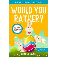 The Kids Laugh Challenge: Would You Rather? Easter Edition: A Hilarious and Interactive Question and... Paperback, Independently Published, English, 9798711701866