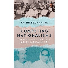 (영문도서) Competing Nationalisms: The Sacred and Political Life of Jagat Narain Lal Hardcover, India Viking, English, 9780670095490 - 크리드바이킹