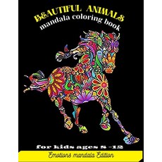 Beautiful Animals: maandala coloring book for kids ages 8-12: kids Coloring Book with Lions Elephan... Paperback, Independently Published, English, 9798591882778