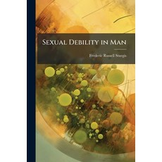 (영문도서)Sexual Debility in Man Paperback, Hutson Street Press, English, 9781023818407
