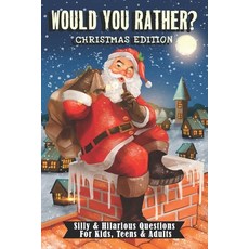 Would you Rather? Christmas Edition: Christmas & Winter Edition - Fun Hilarious Ridiculous and Cha... Paperback, Independently Published, English, 9798564827935