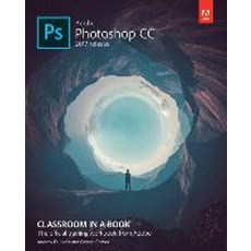 Adobe Photoshop CC Classroom in a Book (2017 Release), Adobe Press