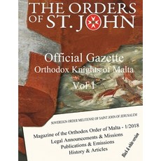 Official Gazette of the Orthodox Knights of Malta - black & white version - 1- 2018: Magazine of the... Paperback, Independently Published
