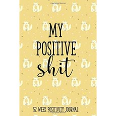 My Positive Shit 52 Week Positivity Journal : 여성을위한 재미있는 양성 저널 청소년을위한 감사 저, 단일옵션