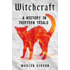 (영문도서) Witchcraft: A History in Thirteen Trials Hardcover, Scribner Book Company, English, 9781668002421