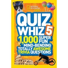 Quiz Whiz 5: 1 000 Super Fun Mind-Bending Totally Awesome Trivia Questions Hardcover, National Geographic Kids, English, 9781426319082