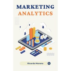 (영문도서) Marketing Analytics Paperback, Ricardo Moreno, English, 9798230325949