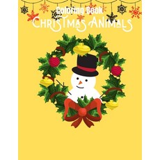 Christmas Animals Coloring Book: Coloring Book for Toddlers: Fun and Easy Designs Pages for Christma... Paperback, Independently Published, English, 9798556468856