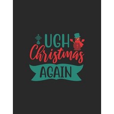 Ugh Christmas Again: 2021-2025&#24180;5&#24180;&#38291;&#12398;&#12521;&#12452;&#12501;&#12503;&#125... Paperback, Independently Published, English, 9798565678260