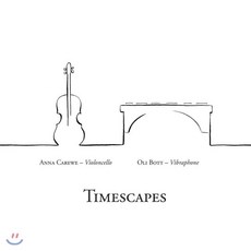 Anna Carewe & Oli Bott (안나 카레베 올리 보트) - Timescapes : 첼로와 비브라폰으로 연주하는 클래식 재즈 & 팝 작품집
