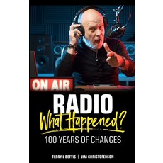 (영문도서) Radio: What Happened?: 100 Years of Change Paperback, Independently Published, English, 9798883789518