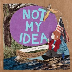 Not My Idea: A Book about Whiteness Paperback, Dottir Press