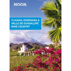 Moon Tijuana Ensenada & Valle de Guadalupe Wine Country Paperback, Moon Travel, English, 9781640497726