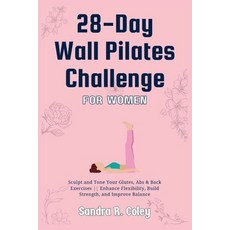 Wall Pilates For Beginners: A step-by-step guide to Build strength and  balance with confidence (Paperback)