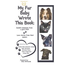 (영문도서) My Fur Baby Wrote This Book: Candid comments from a pet's POV - Love stories fr... Paperback, Independently Published, English, 9798341246034