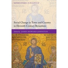 Social Change in Town and Country in Eleventh-Century Byzantium Hardcover, Oxford University Press, USA