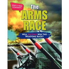 (영문도서) The Arms Race: Will Anyone Win the Weapons Race? Paperback, Lucent Press, English, 9781534565722