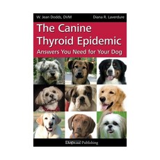 The Canine Thyroid Epidemic: Answers You Need for Your Dog, 1개