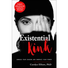 Existential Kink: Unmask Your Shadow and Embrace Your Power (a Method for Getting What You Want by G... Paperback, Weiser Books