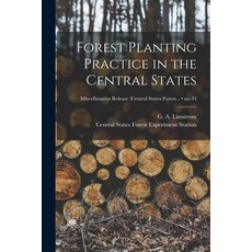 (영문도서) Forest Planting Practice in the Central States; no.34 Paperback, Hassell Street Press, English, 9781014008282