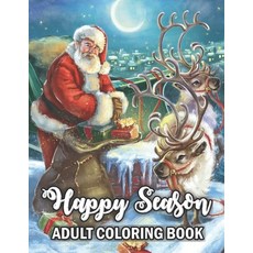 Happy Season Adult Coloring Book: Big Christmas Coloring Book Creative Beautiful Easy and Relaxing C... Paperback, Independently Published, English, 9798575451747