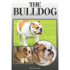 (영문도서) The Bulldog: A Complete and Comprehensive Owners Guide To: Buying Owning Heal... Paperback, Independently Published, English, 9781091676145