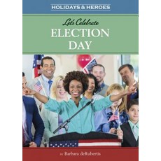 (영문도서) Let's Celebrate Election Day Library Binding, Kane Press, English, 9781635920543