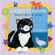 A Purr-Fect Painting: Matisse's Other Great Cat Hardcover, Schiffer Kids