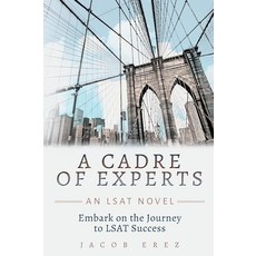 A Cadre of Experts: An LSAT Novel, A Cadre of Experts: An LSAT No