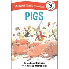 Pigs Early Reader : Munsch Early Reader 3, Annick Press