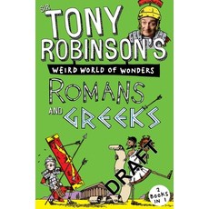 (영문도서) Sir Tony Robinson's Weird World of Wonders: Romans and Greeks Paperback, MacMillan Children's Books, English, 9781509805396