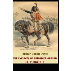 (영문도서) The Exploits of Brigadier Gerard Illustrated Paperback, Independently Published, English, 9798503485837